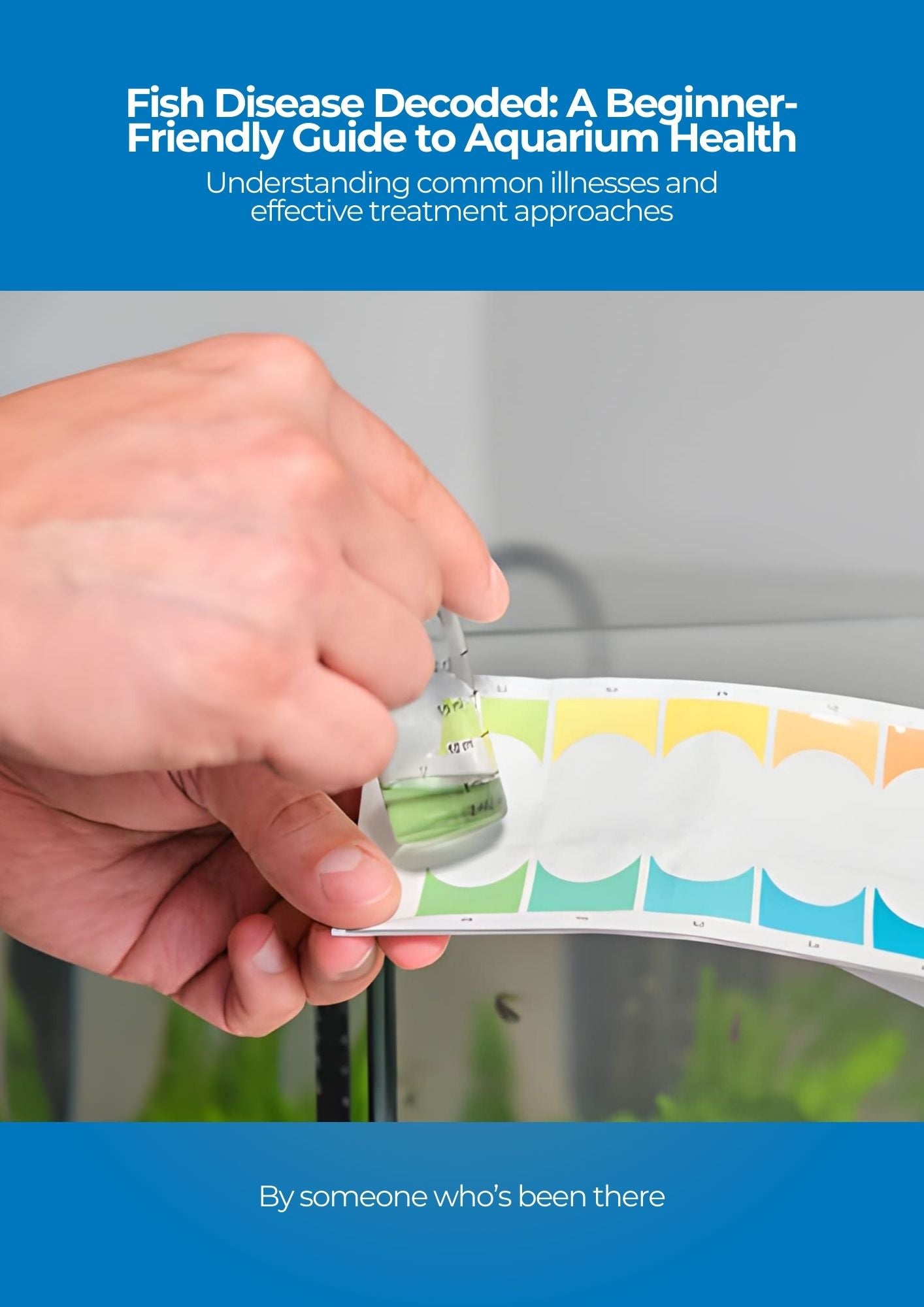 Book cover of 'Fish Disease Decoded' with a hand holding a test strip over an aquarium.